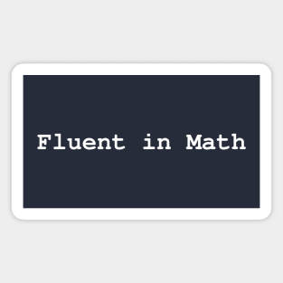 Fluent in Math Magnet